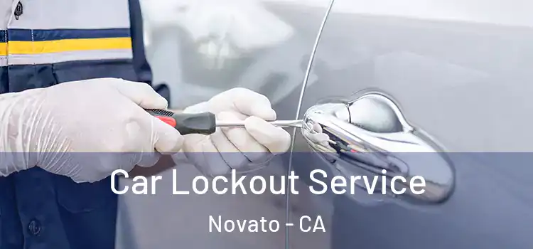 Car Lockout Service Novato - CA