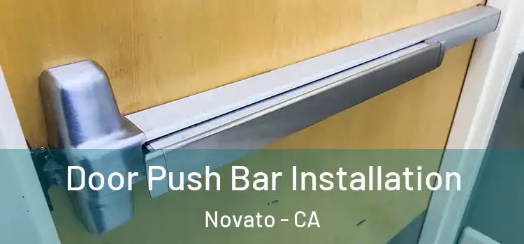 Door Push Bar Installation Novato - CA