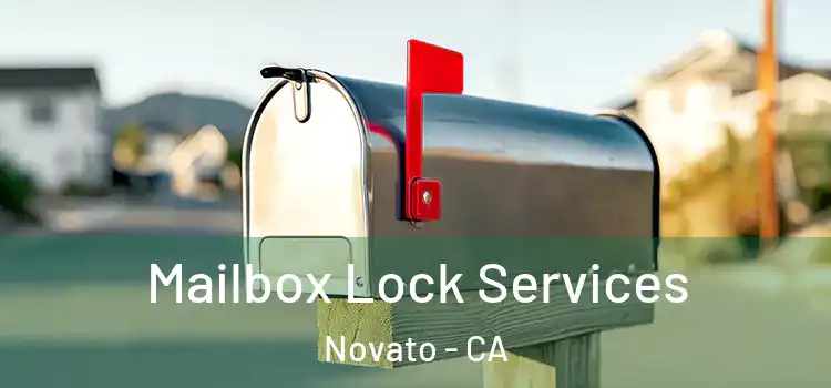 Mailbox Lock Services Novato - CA