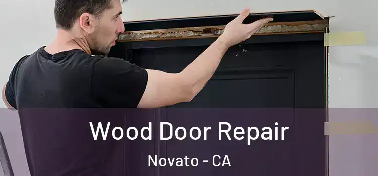 Wood Door Repair Novato - CA